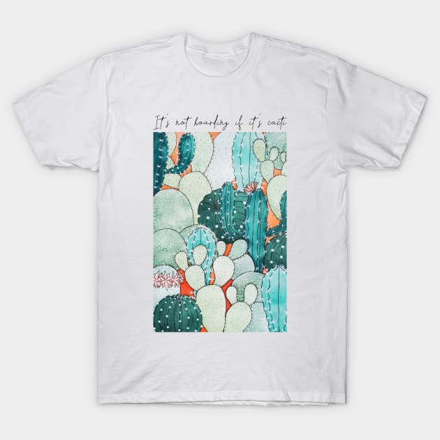 Watercolor It&#39;s not hoarding if it&#39;s cacti Cactus Garden T-Shirt by Jessfm